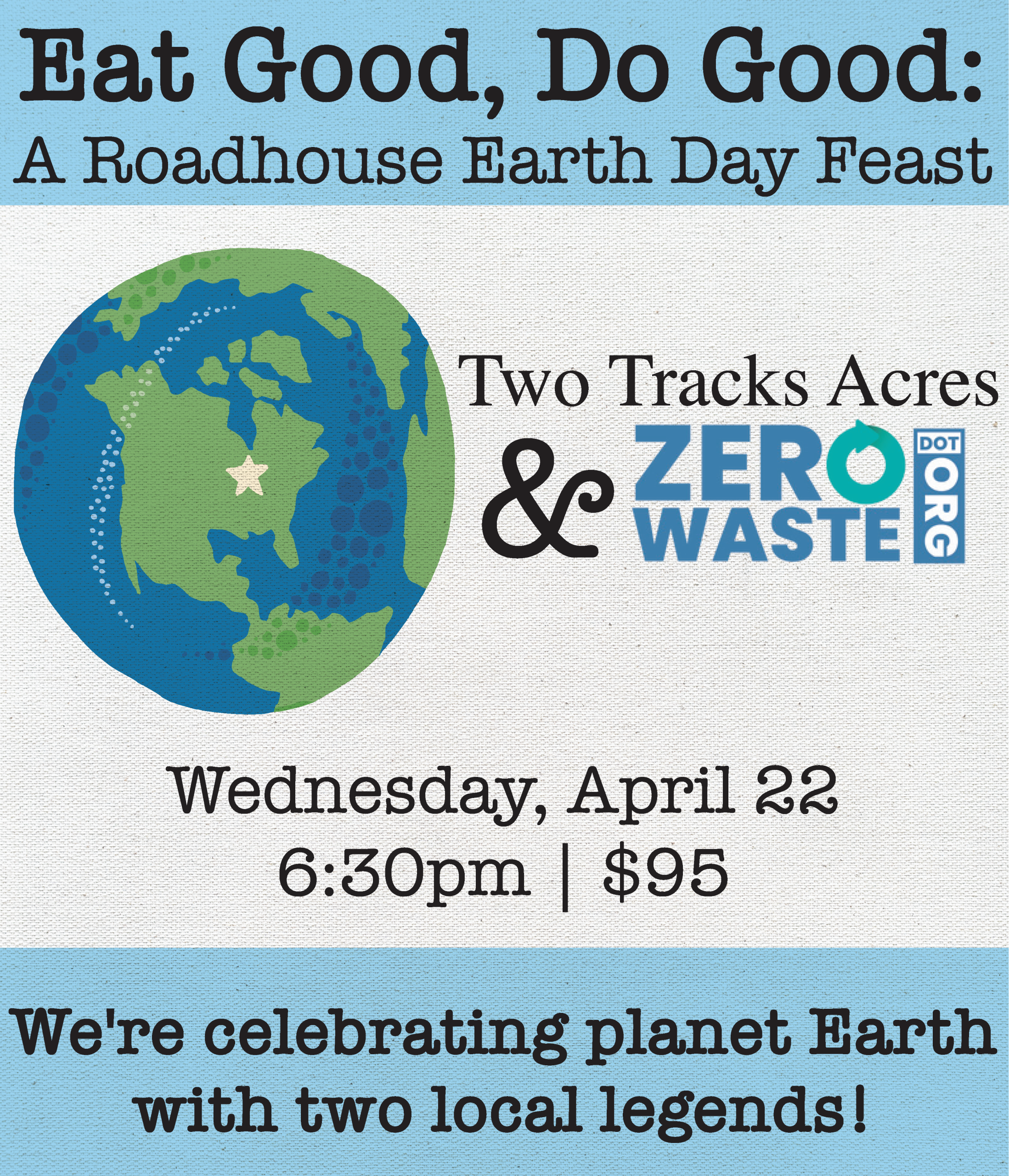 Eat Good, Do Good: A Roadhouse Earth Day Feast